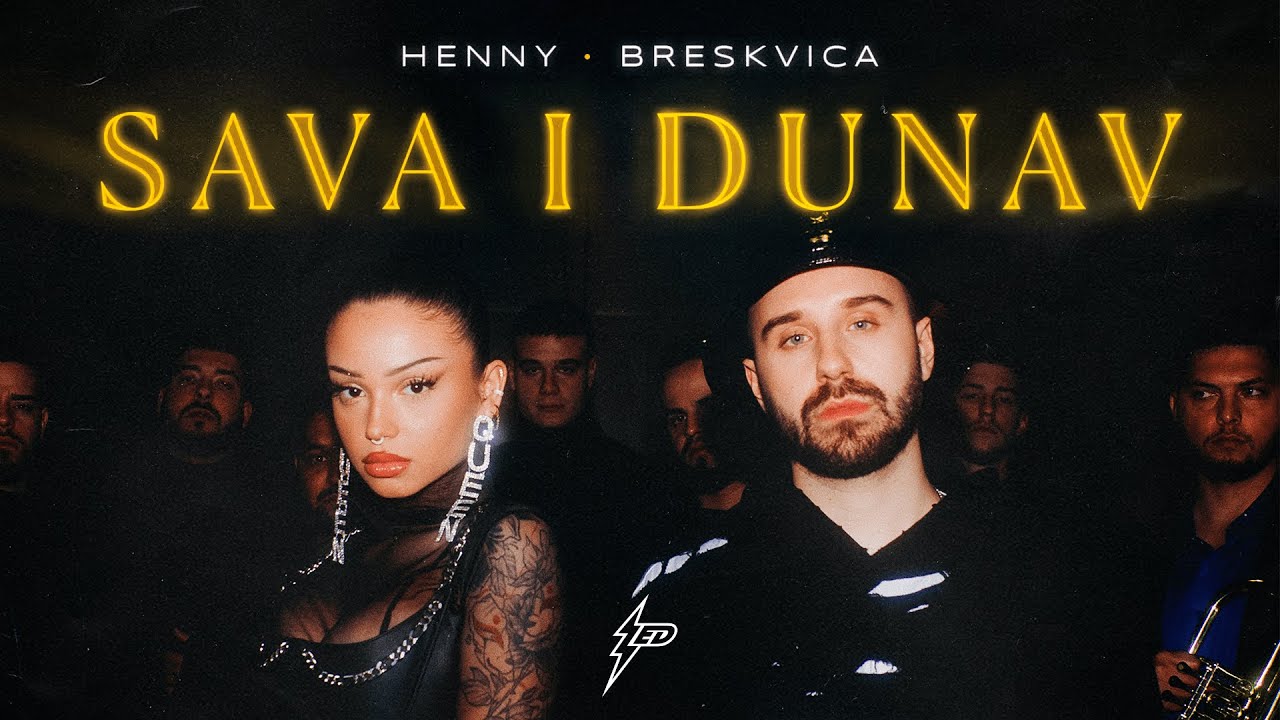 HENNY X BRESKVICA - SAVA I DUNAV (OFFICIAL VIDEO) - YouTube