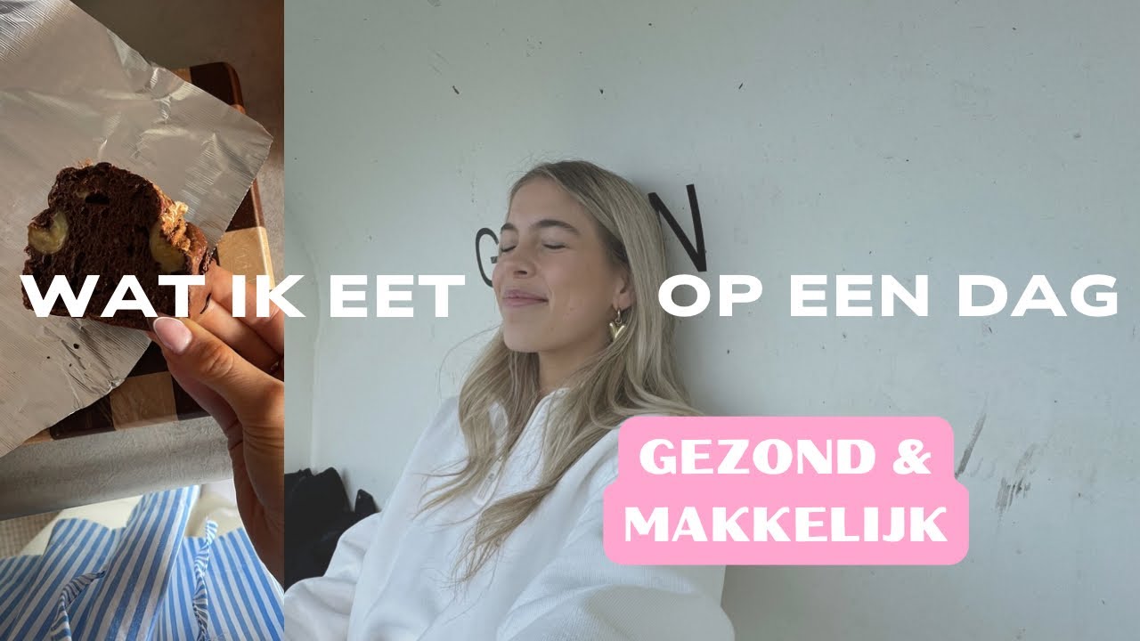 Makkelijk en Gezond Eten - What I Eat In A Day | Kim van der Most
