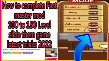 How to complete Fast Master mod 150 Level slide them game latest tricks 2022
