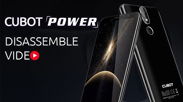 CUBOT POWER Official disassemble video