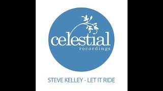 Steve Kelley - Let It Ride (Original Mix)
