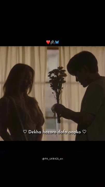 Dekha hazaro dafa aapko lyrics whatsapp status🥺❤️‍🩹 #aestheticstatus #aesthetic #lyricvideo