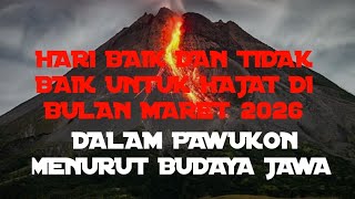 HARI BAIK DAN TIDAK BAIK UNTUK HAJAT DI BULAN MARET 2026 DALAM PAWUKON MENURUT B