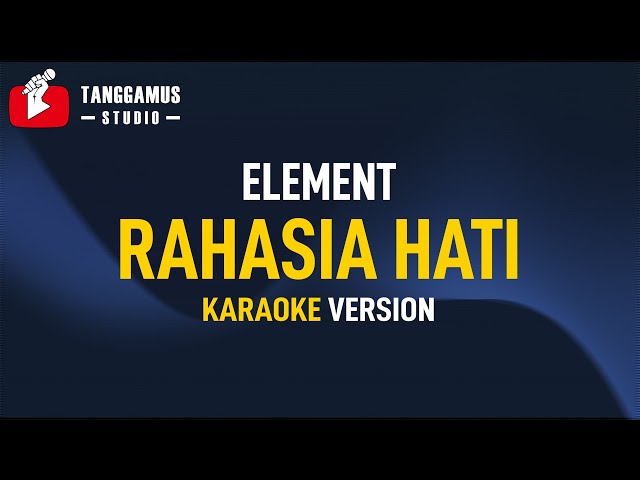 Rahasia Hati - Element (Karaoke) class=