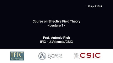 Antonio Pich: Course on Effective Field Theory (1/4)