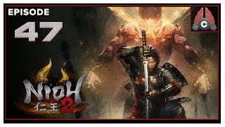 CohhCarnage Plays Nioh 2 PC Version (Early Key From Team NINJA) - Episode 47