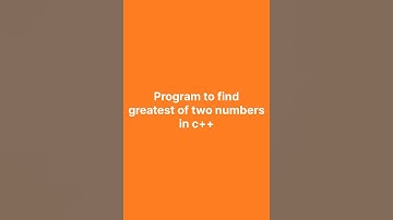 program to find greatest of two numbers in C++ || VS code | #014