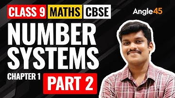 CBSE Class 9 Maths | Chap 1 : Number Systems | Part 2 | Decimal Expansion of Real Numbers | Angle 45