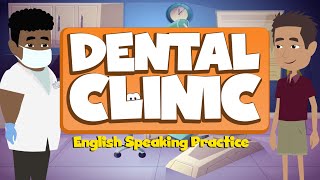 Practice English Conversation, Going to the Dentist, Dental Clinic, Improve English Speaking Skills