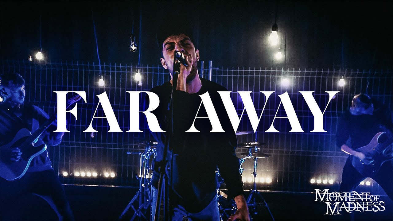 Moment of Madness - Far Away