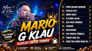 Download lagu MARIO G KLAU FULL ALBUM TERBAIK 2026 Playlist Caffe Paling Enak Didengar Saat Santai dan Galau