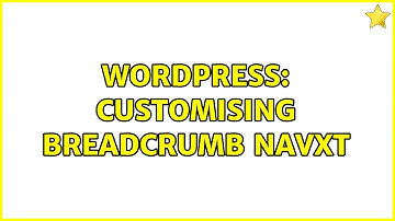 Wordpress: Customising Breadcrumb NavXT