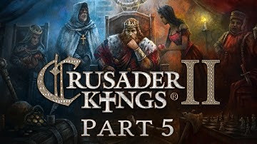 Crusader Kings 2 - Part 5 - We Will Remember Them