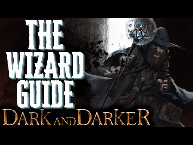 WIZARD GUIDE - How to Wizz - Dark and Darker 