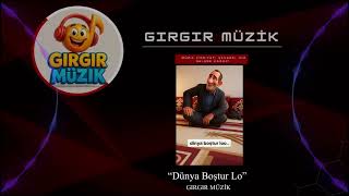 Gırgır Müzik - Dünya Boştur Lo