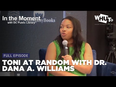 In the Moment | Toni Morrison at Random with Dr. Dana A. Williams