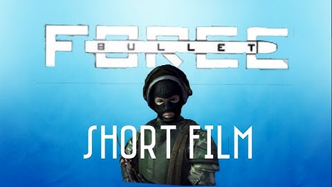 Bullet Force Mini Film