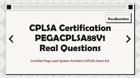 Pegasystems PEGACPLSA88V1 Exam Questions - Certified Pega Lead System Architect (CPLSA)