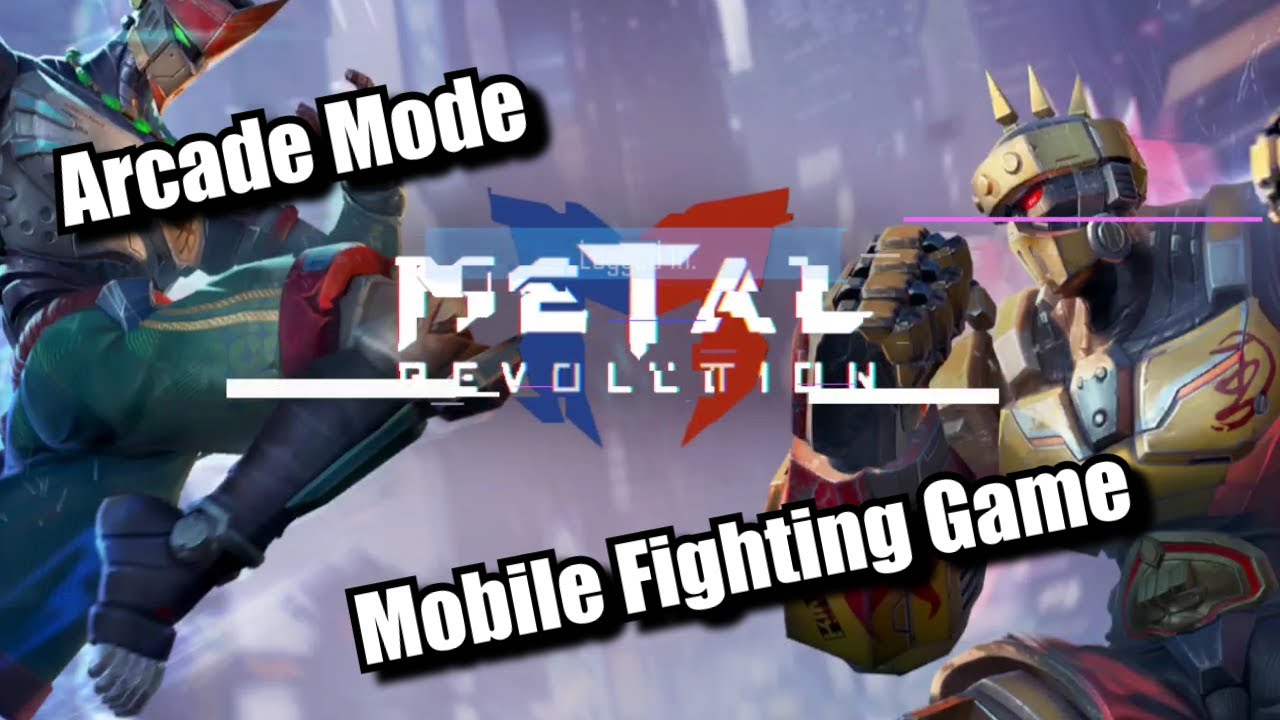 Metal Revolution  ~ Mobile Fighting Game ~ Arcade Mode