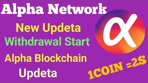 Alpha Network new Updeta Today/Alpha Network Withdrawal Updeta/Alpha Network #rudratechearning