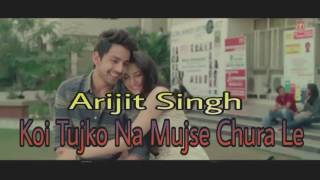 Arijit Singh - Koi Tujko Na Mujse Chura Le | Sweetiee Weds NRI | Himansh Kohli, Zoya Afroz