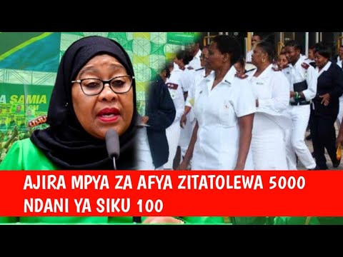 SAMIA KUTOA AJIRA MPYA 5000 KWA WAHUDUMU WA AFYA 