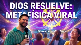 DIOS RESUELVE | Pilares de la Metafísica (Guía Completa sobre Decretos)