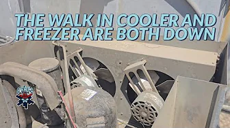 THE WALK IN COOLER AND FREEZER ARE BOTH DOWN