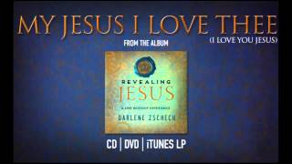 Darlene Zschech - My Jesus I Love Thee (Official Audio) chords