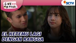 Bertemu Lagi, El Kaget 'Ga' Adalah Nama Panggilan Rangga | Live With My Ketos - Episode 2