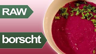 How to make raw vegan borscht - easy recipe for raw vegan beetroot soup