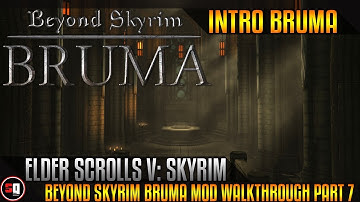 The Elder Scrolls V: Skyrim - Beyond Skyrim Bruma Mod Walkthrough Part 7 - Intro Bruma