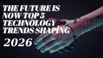 The Future Is Now Top 5 Technology Trends Shaping | 2026