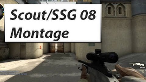 CSGO scout/SSG 08 montage!!!!
