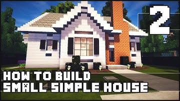 Minecraft House - How to Build : Simple Small House - Part 2
