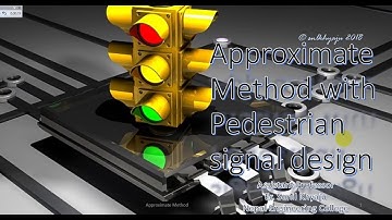 Traffic Signal Design: Approximate Method with Pedestrian Signal