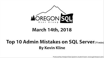 Top Ten Mistakes Admins Make on SQL Server by Kevin Kline