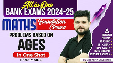 Problems Based On Ages in One Shot | Banking Exam Preparation 2024 | By Siddharth Srivastava