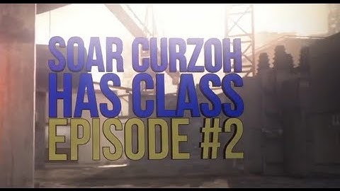 SoaR Curzoh: "Curzoh Has Class" - Episode 2