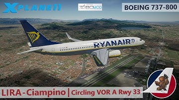 X-Plane 11 | Zibo 737 | Approach Tutorial |  LIRA - Ciampino | Circling VOR A Rwy 33