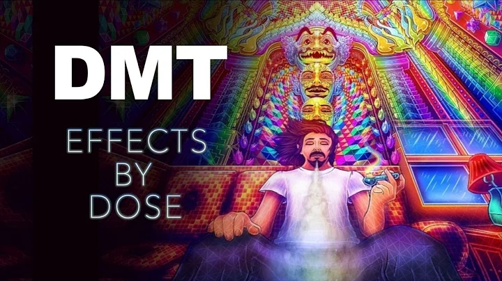 DMT: Effects by Dose | The Spirit Molecule