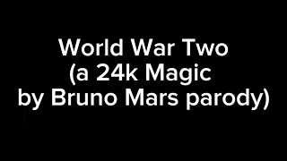 World war two (24k magic) history project
