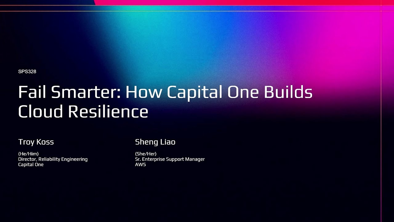 AWS re:Invent 2025 - Capital One: From Chaos Testing to Continuous Verification (SPS328)