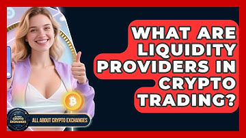 What Are Liquidity Providers in Crypto Trading? - All About Crypto Exchanges