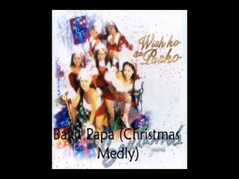 Bakit Papa (Christmas Medly) Sexbomb Girls - Wish Ko Sa Pasko Album