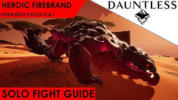 Dauntless - How To Solo Heroic Firebrand Charrogg Patch 0.4.3 Open Beta Guide [Walkthrough]
