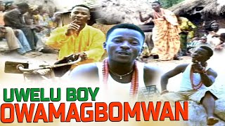 UWELU BOY - OWAMAGBOMWAN [LATEST BENIN MUSIC VIDEOS]