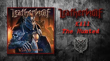 LEATHERWOLF - "Kill The Hunted" (Official Video)