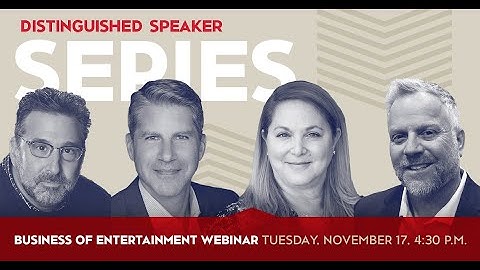 Fa20 Distinguished Speaker Series - Business of Entertainment Webinar