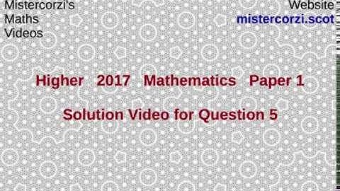Q5 Paper1 SQA 2017 Higher Mathematics Exam.
